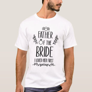 T-shirt Père De L'Épouse Je L'Aimais En Premier