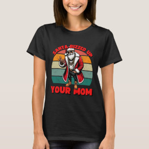 T-shirt Père Noël a excité votre maman plaisir inapproprié