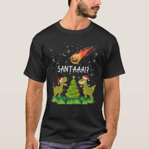T-shirt "PÈRE NOËL ! !" Dinosaure Extinction Astéroïde