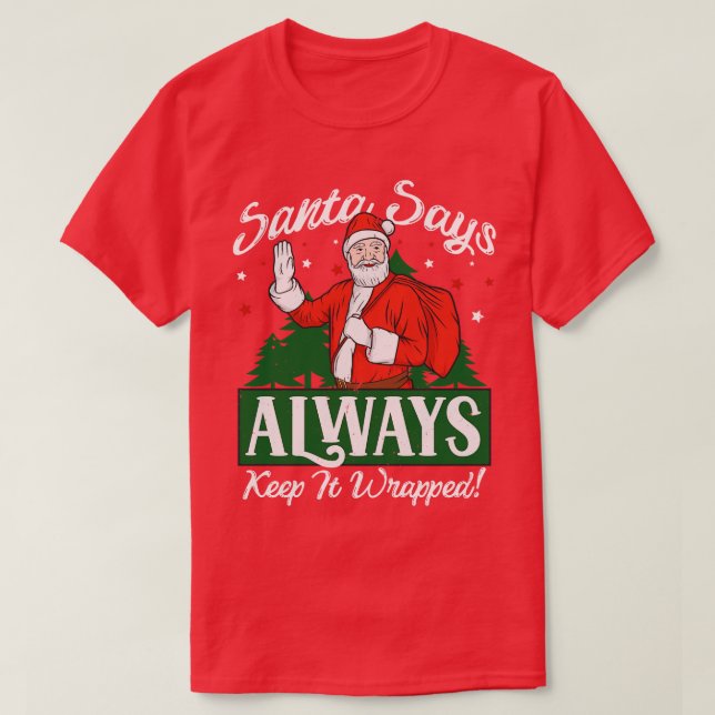 T-shirt Père Noël Dit Qu'Il Reste Enveloppé Sale Père Noël (Design devant)