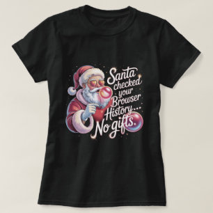 T-shirt Père Noël drôle a vérifié votre historique de navi