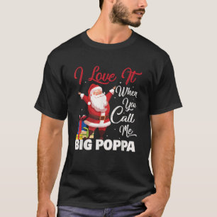 T-shirt Père Noël J'Aime Quand Tu M'Appelles Big Poppa C