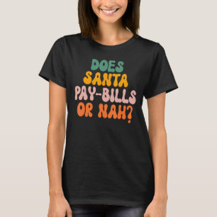 T-shirt Père Noël Paie-T-Il Des Bons Ou Pas ?