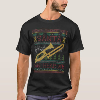 T-shirt père Noël peut m'entendre Trombones laides pull de