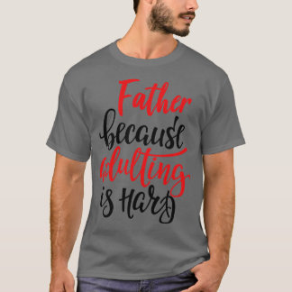 T-shirt Père Parce Que Adulte Est Dur 2