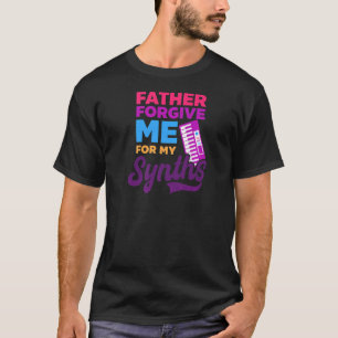 T-shirt Père Pardonne-Moi Mes Synths Edm Rave Techno