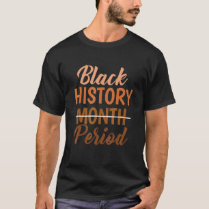 T-shirt Période du mois de l'histoire noire Melanin Amériq