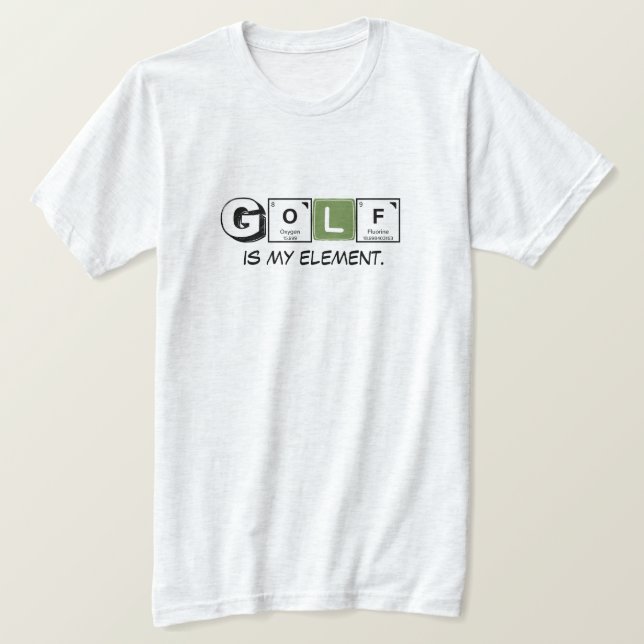 T-shirt Periodic Table 'Golf Is My Element' Science Humor  (Design devant)