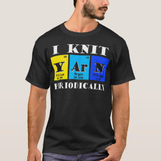 T-shirt Périodiquement drôle de fil à tricoter, chimie de
