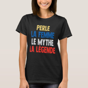T-shirt Perle La Femme Le Mythe La Légende de Perle