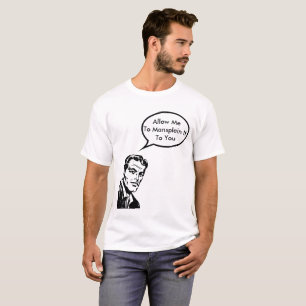 T-shirt Permettez-moi au mansplain le vous