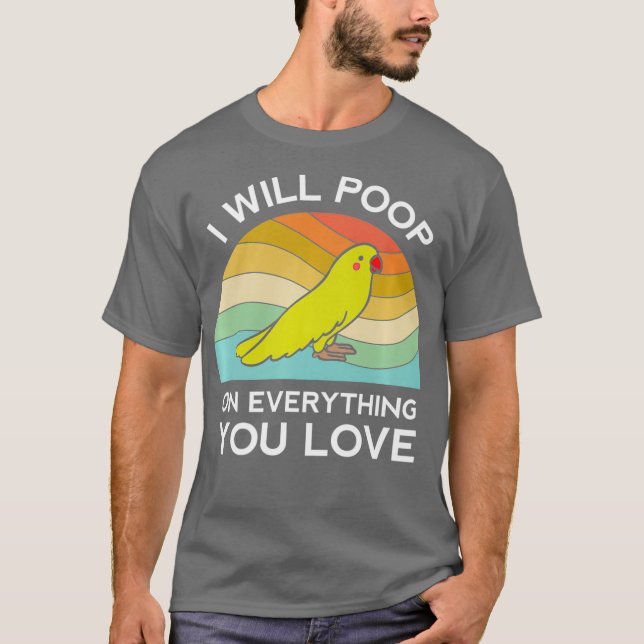 T-shirt Perroquet Drôle Je Poindrai Sur Tout Ce Que Vous A (Devant)