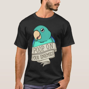 T-shirt Perroquet Poop Sur Vos Ennemis I Parrotlet Turquoi