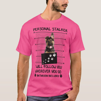 T-shirt Personal Stalker German Shepherd