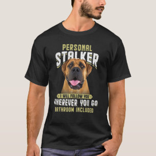 T-shirt Personal Stalker Je Vais Vous Suivre Boerboel