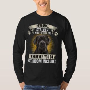 T-shirt Personal Stalker Je Vais Vous Suivre Cane Corso Lo