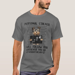 T-shirt Personal Stalker Je Vais Vous Suivre Yorkshire Ter