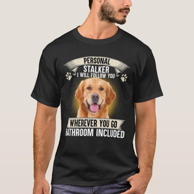 T-shirt Personal Stalker Je Vous Suis Golden Retrier (Devant)
