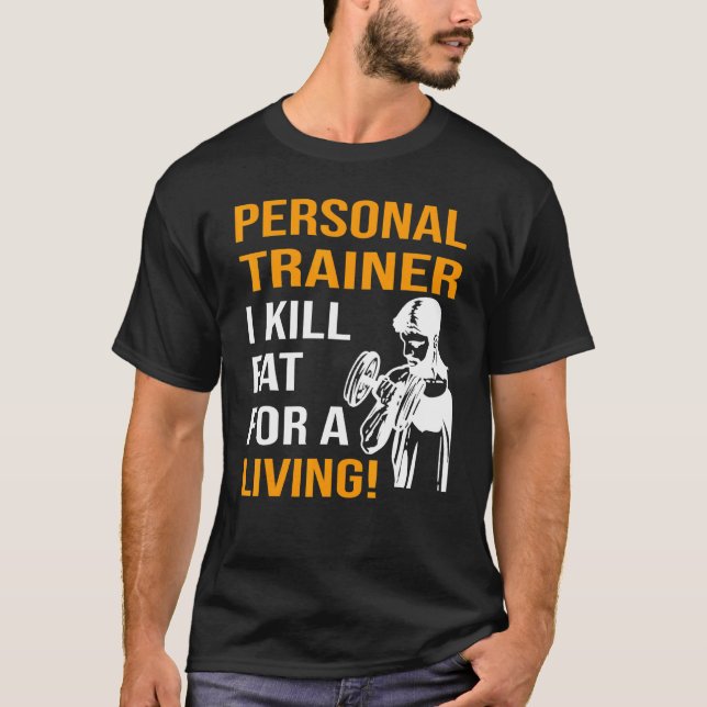 T-shirt Personal Trainer Je tue la graisse pour un vivant (Devant)