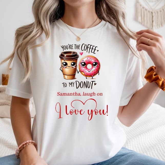 T-shirt Personalized Gift for Girlfriend Funny Food   (Personalized Gift for Girlfriend Funny Food Tee)