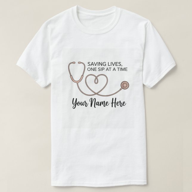 T-shirt Personalized Nurse Coffee Mug - Saving Lives One S (Design devant)