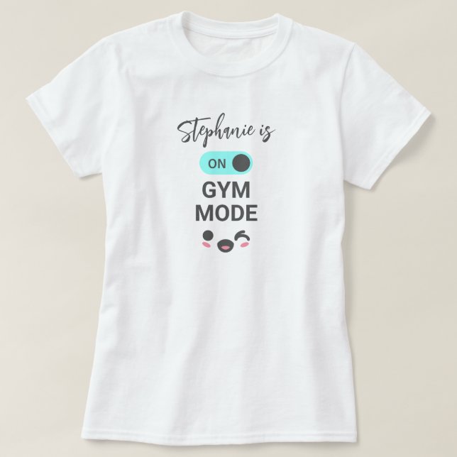 T-shirt Personalized On Gym Mode Fun Cute (Design devant)