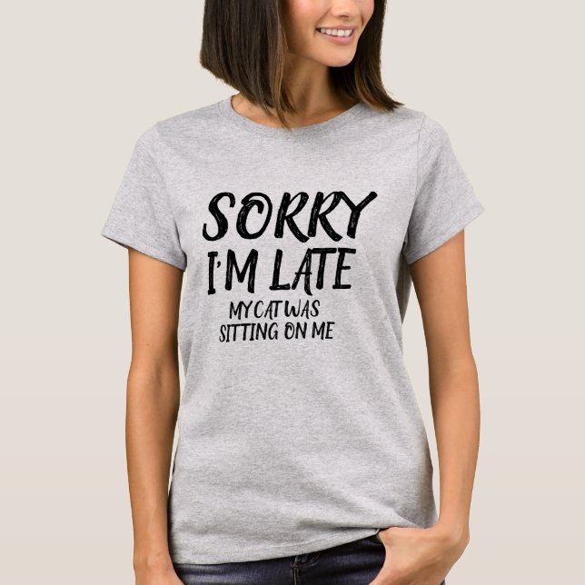 T-shirt Personnalisable Désolé Je suis en retard Drôle Cit (Devant)