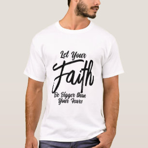 T-shirt Personnalisable Laissez Votre Foi Être Plus Grande