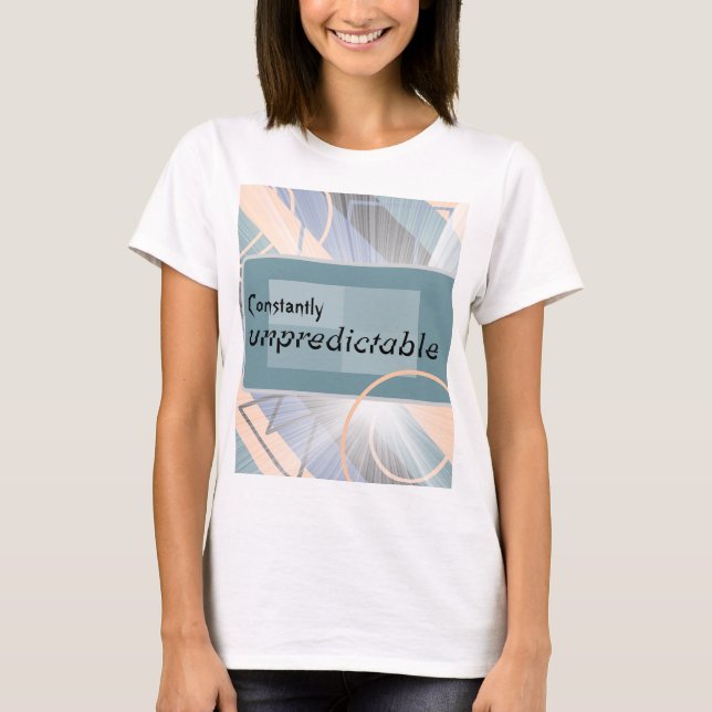 T-shirt Personnalisé "Constamment Imprévisible" géométriqu (Devant)