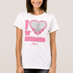 T-shirt Personnalisé I Love My Husband - Ajouter Photo & N