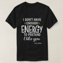 Personnalisé Je n'ai pas assez d'énergie Sarcastiq