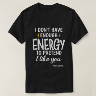 T-shirt Personnalisé Je n'ai pas assez d'énergie Sarcastiq
