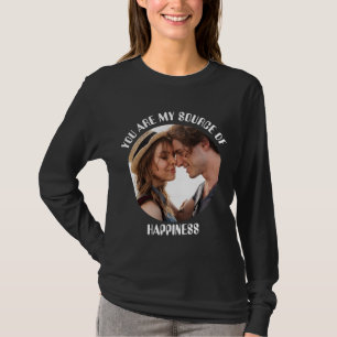 T-shirt Personnalisé Vous êtes ma source de bonheur Photo