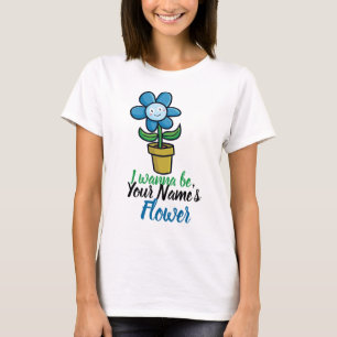 T-shirt Personnaliser "Je veux être votre Fleur"