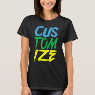 T-shirt PERSONNALISER parce que la vie est unique