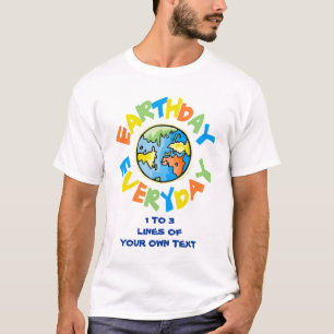 T-shirt Personnalisez-Le ! Jour de l'terre TOUS LES JOURS