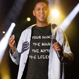 T-shirt Personnalisez L'Homme. Le Mythe. La Légende.