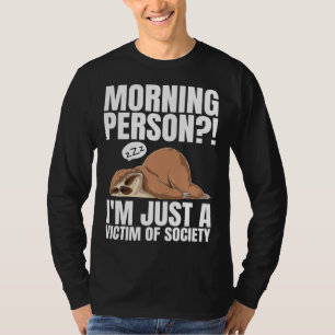 T-shirt Personne du matin Je suis juste une victime de la