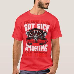 T-shirt Personne n'a jamais été malade de fumer les pneus 
