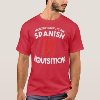 T-shirt Personne N'Attend L'Inquisition Espagnole Drôle