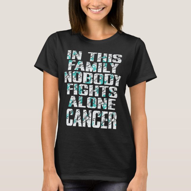 T-shirt Personne ne combat seul le cancer de l'ovaire Sout (Devant)