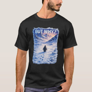 T-shirt Personne ne demande pourquoi