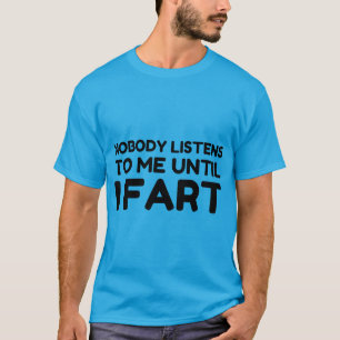 T-shirt Personne Ne M'Écoute Jusqu'À Ce Que Je Parte