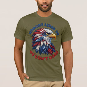 T-shirt Personne ne nous aime, on s'en fiche Aigle patriot