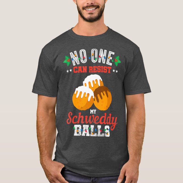 T-shirt Personne ne peut résister à mon cadeau Schweddy Ba (Devant)
