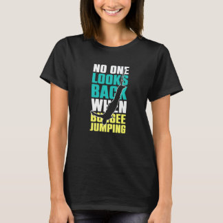 T-shirt Personne ne regarde en arrière lors d'un saut à l'