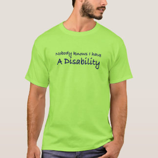 T-shirt Personne ne sait que j'ai une incapacité