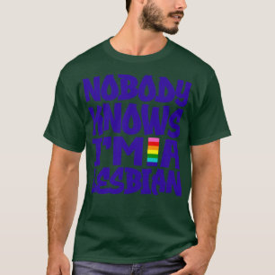 T-shirt Personne Ne Sait Que Je Suis Lesbienne 1