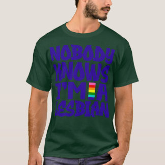 T-shirt Personne Ne Sait Que Je Suis Lesbienne 1