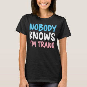T-shirt Personne ne sait que je suis Trans Pride Transgend
